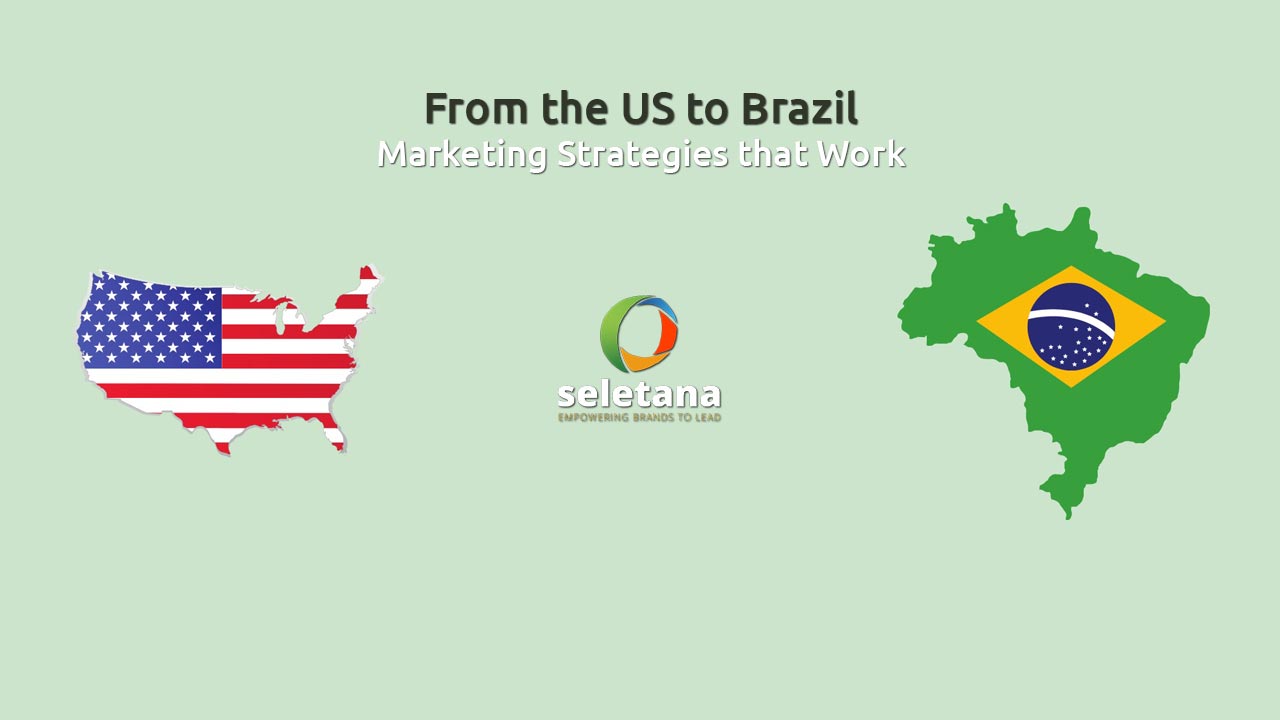 From the US to Brazil: marketing strategies that work