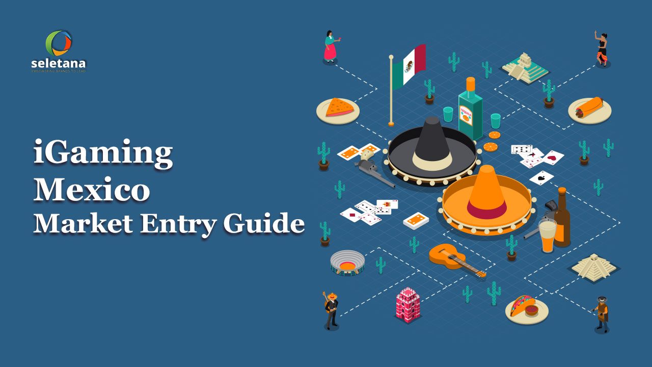 iGaming Mexico market entry with payments, compliance, and LATAM expansion strategy